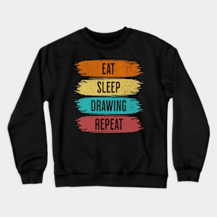 Eat Sleep Drawing Repeat Crewneck Sweatshirt